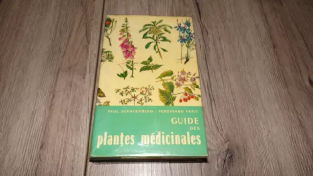 Guide des plantes médicinales - P. Schauenberg F. Paris 1969 - Phytothérapie