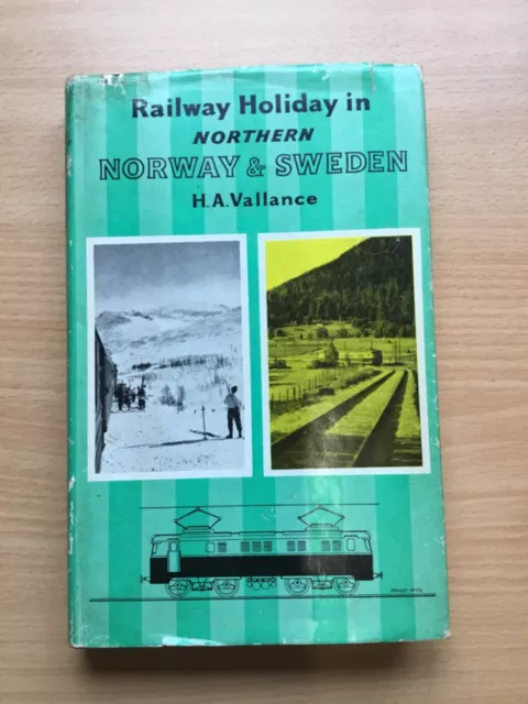 Railway Holiday in Northern Norway & Sweden, H A Vallance 1964