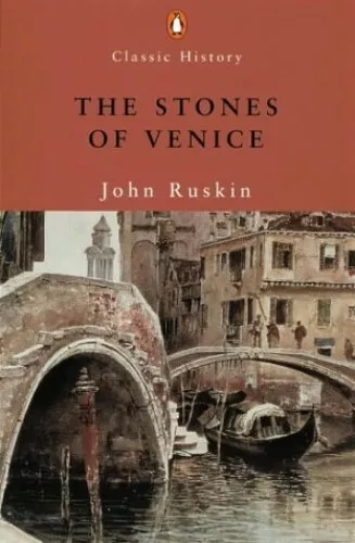 The Stones of Venice (Penguin Classic History S.) by Ruskin, John 0141390654