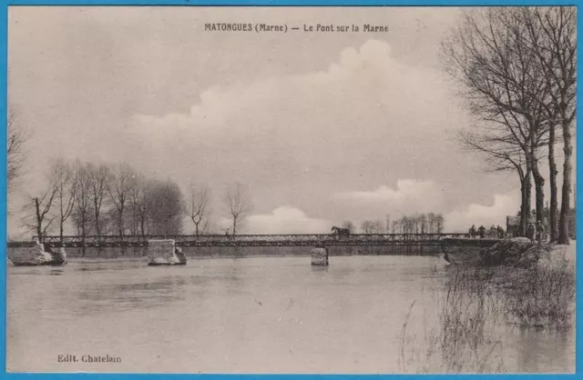CPA: MATOUGUES (Marne) - Le Pont sur la Marne / Guerre 14-18 / 1917