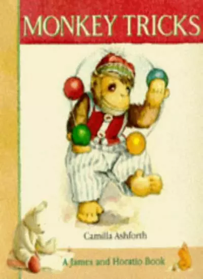 Monkey Tricks (A James & Horatio book),Camilla Ashforth