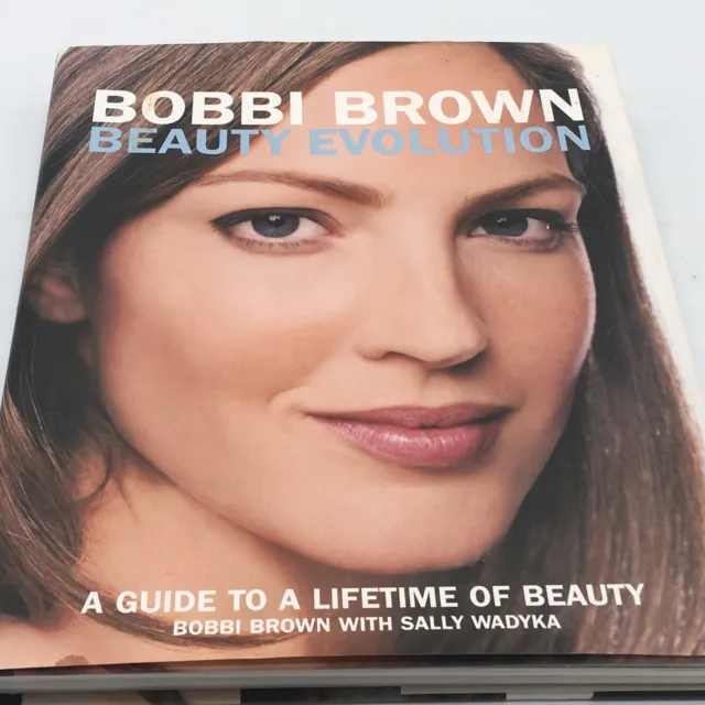 SIGNED! Bobbi Brown Beauty evolution book Hardcover 1st Edition. Guide to beauty