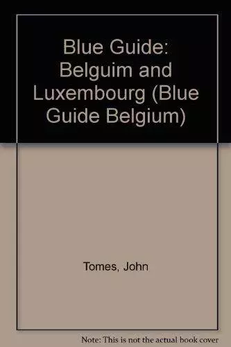 Blue Guide: Belguim and Luxembourg, Tomes, John, Good Condition, ISBN 0393304833