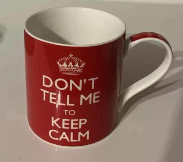 KENT POTTERY  "Don't Tell Me to Keep Calm"  Coffee/ Tea MUG