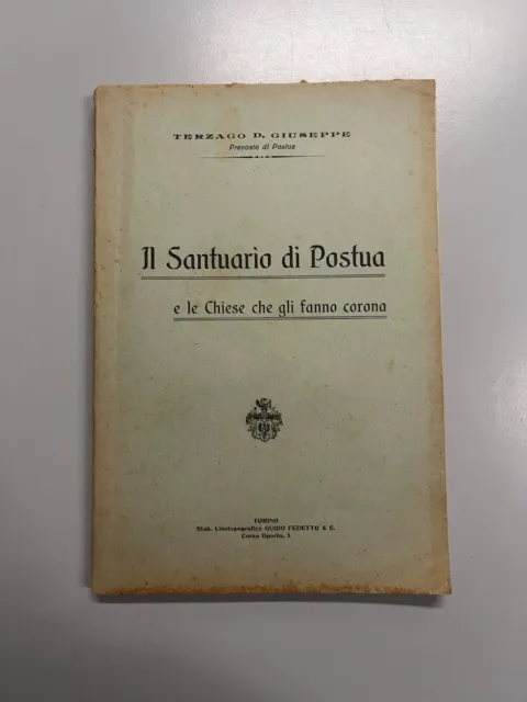 Il Santuario Di Postua E Le Chiese Che Gli Fanno Corona - Terzago D. Giuseppe