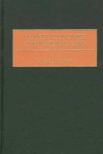 Market Economies and Natural Laws by C-.Rene Dominique