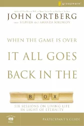 John Ortberg When the Game Is Over, It All Goes Back in the Box Bible St (Poche)