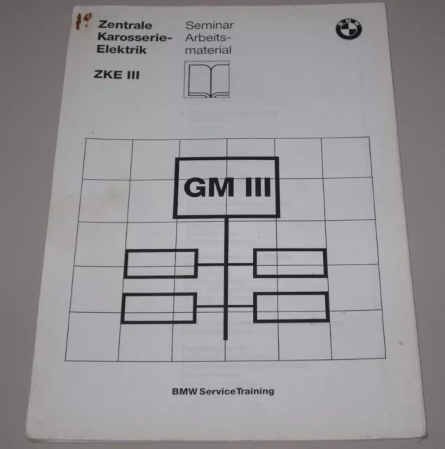 Seminar Schulungsunterlage BMW Zentrale Karosserie Elektrik ZKE III April 1994!