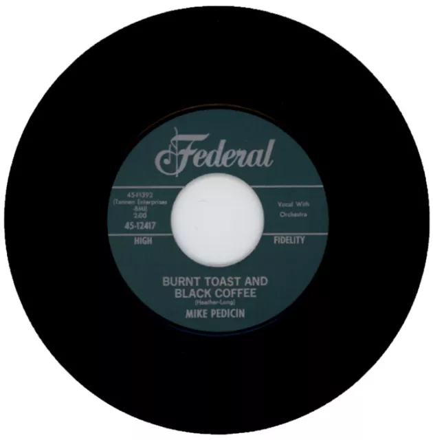 MIKE PEDICIN "BURNT TOAST AND BLACK COFFEE c/w YOU GOTTA GO, YOU ..." 1961 R&B