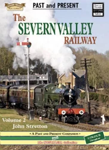 The Severn Valley Railway: A Second Past and Pres... by Stretton, John Paperback