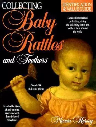 Collecting Baby Rattles and Teethers : Identification and Value Guide by...