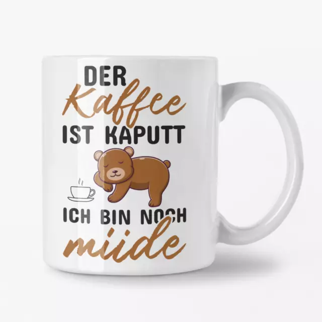 Kaffee ist kaputt | Morgenmuffel | müde | Bär | lustig - Kaffeetasse / Geschenk