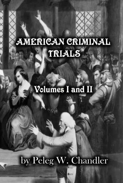 American Criminal Trials Boston Massacre Salem Witches Quakers 2 Volumes in 1