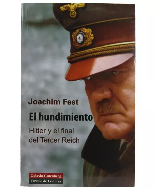 2005 El Hundimiento, Hitler y el final del Tercer Reich , Un bosquejo historico