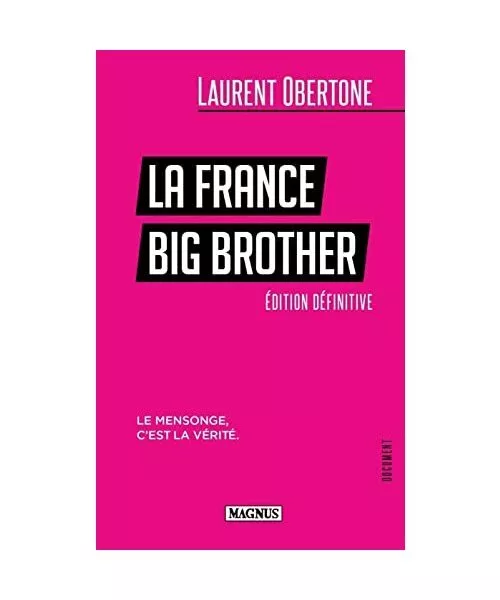 La France Big Brother: Le mensonge, c'est la vérité, Obertone, Laurent