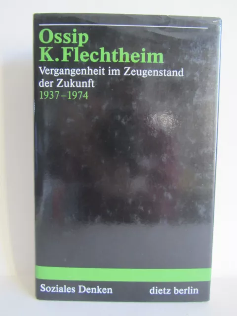 Flechtheim, Ossip K.: Vergangenheit im Zeugenstand der Zukunft.