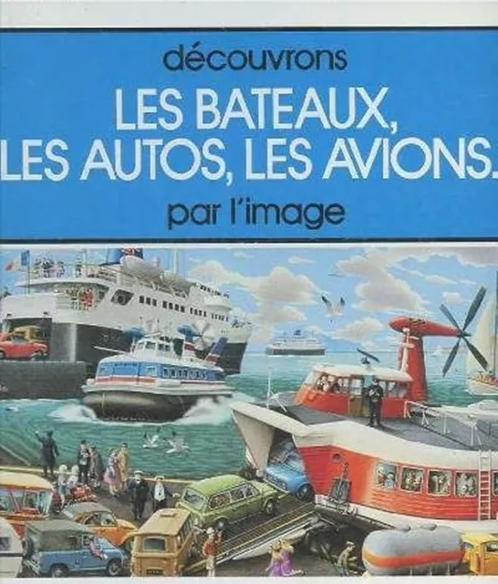 "Découvrons Les Bateaux, Les Autos, Les Avions... Par L'image" - Album (1986)