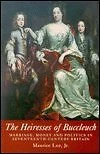 THE HEIRESSES OF BUCCLEUCH: MARRIAGE, MONEY AND POLITICS By Maurice Lee **Mint**