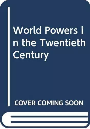World Powers in the Twentieth Century By Harriet Ward. 043531910
