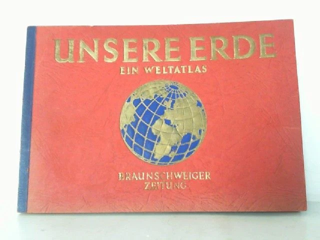 Unsere Erde. Geographie- Pflanzen - Tiere- Wirtschaft- Statistik . Ein Weltatlas
