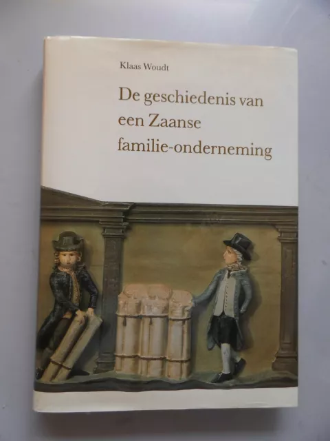 De geschiedenis van een Zaanse famile-onderneming (- Die Geschichte eines Zaanse