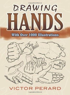 Drawing Hands: With Over 1, 000 Illustrations (Dover Art Instruction), Perard-,