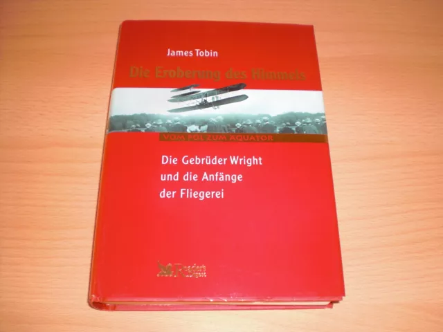 Sachbuch  Die Eroberung des Himmels von James Tobin 2003  Anfänge der Fliegerei