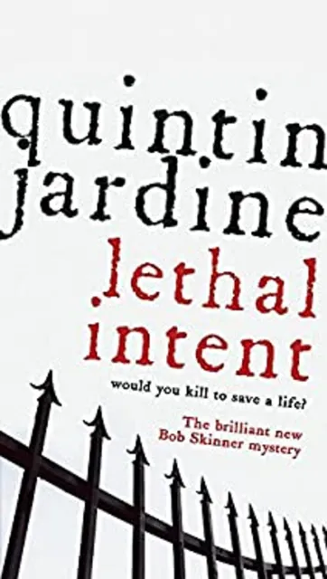 Lethal Intent : Serait You Kill Pour Épargner A Life? Quintin Jardine
