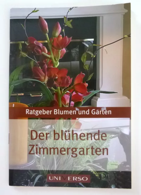 Ratgeber Blumen und Garten - DER BLÜHENDE ZIMMERGARTEN