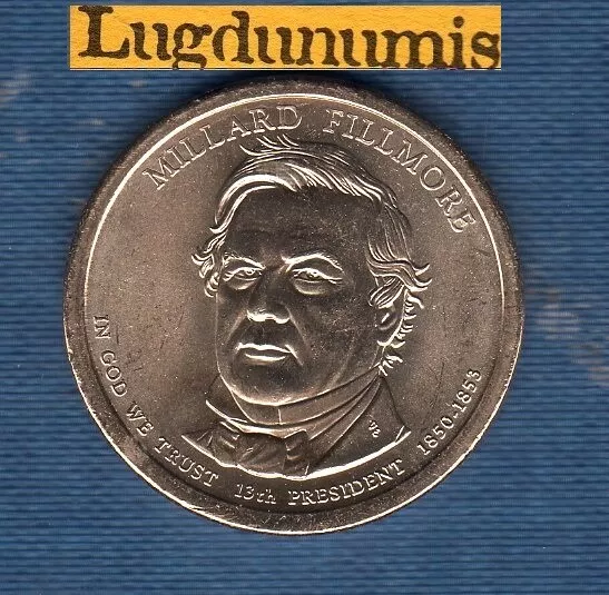 Etats Unis USA One $ 1 Dollar Président 13th Millard Fillmore 2010 D 1850-1853