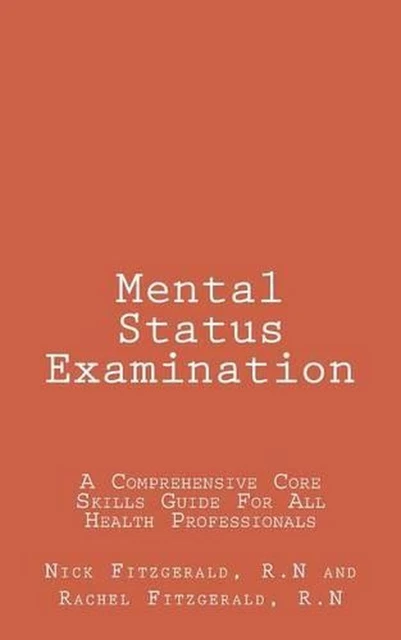 Mental Status Examination: A Comprehensive Core Skills Guide For All Health Prof