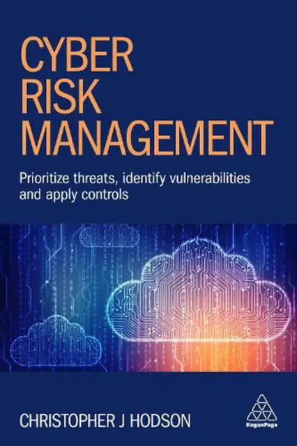 Cyber-Risikomanagement: Bedrohungen priorisieren, Schwachstellen identifizieren und Co anwenden