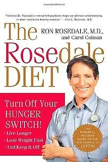 The Rosedale Diet: Turn Off Your Hunger Switch de Ron... | Livre | état très bon