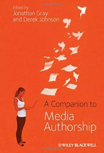 A Companion to Media Authorship, Gray, Johnson 9780470670965 Free Shipp HB^+