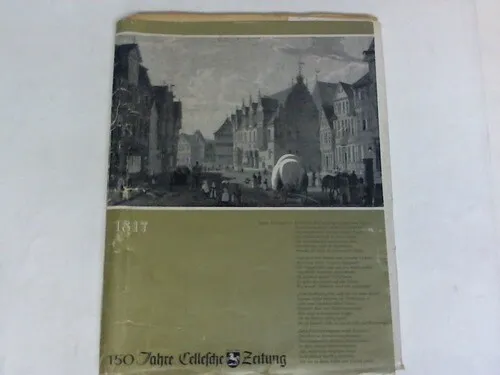 150 Jahre Cellesche Zeitung. 6 Zeitungen und eine Beilage: Sachsenspiegel