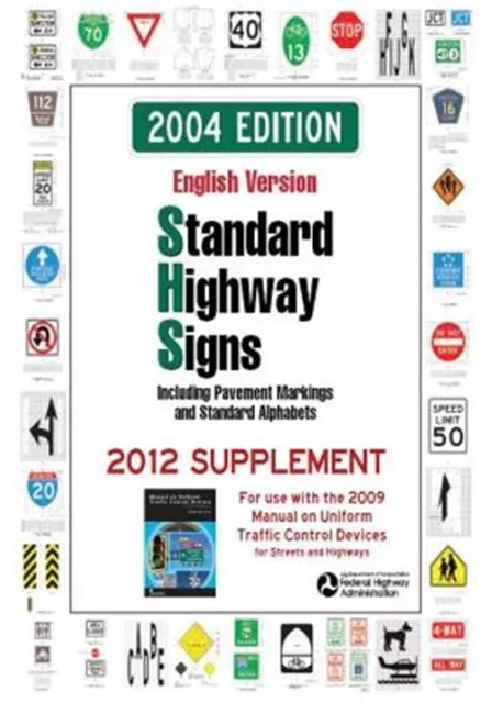 Standard Highway Signs : 2004 Edition - 2012 Supplement, Paperback by U.s. De...