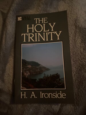 The Holy Trinity 4 Booklets By H A Ironside