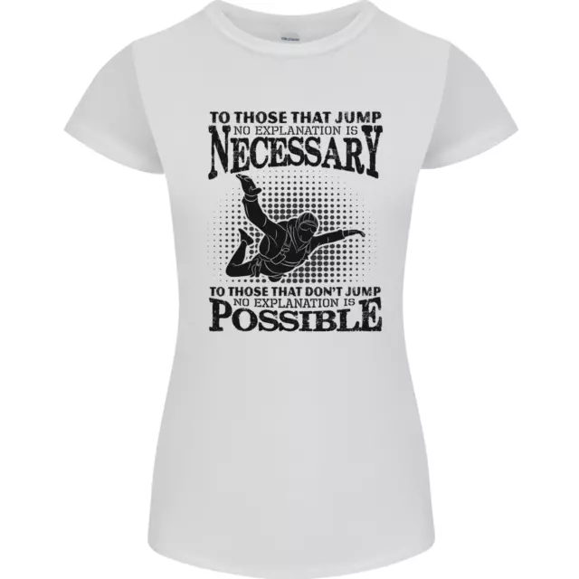 Skydiving No Explanation Freefall Funny Womens Petite Cut T-Shirt