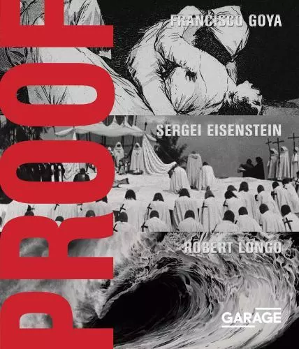 Proof: Francisco Goya, Sergei Eisenstein, Robert Longo by Robert Longo (2017,...