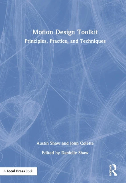 Motion Design Toolkit: Principles, Practice, and Techniques by Austin Shaw (Engl