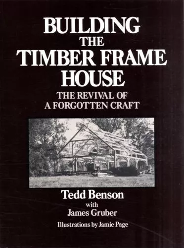 Building The Timber Frame House Fc Benson Tedd