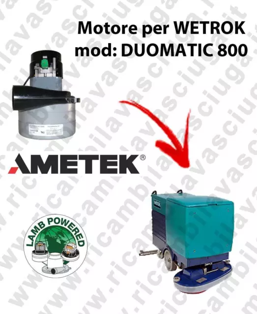 DUOMATIC 800 LAMB AMETEK vacuum motor for scrubber dryer WETROK