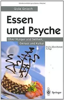 Essen und Psyche: ¿¿ber Hunger und Sattheit, Genuss und ... | Buch | Zustand gut