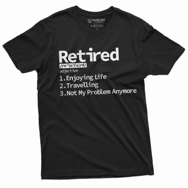 Retirement T-shirt Retired Definition Mens Funny Shirt Not my problem any more T