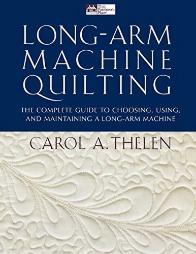 LONG-ARM MACHINE QUILTING: THE COMPLETE GUIDE TO CHOOSING, By Carol Thelen Mint