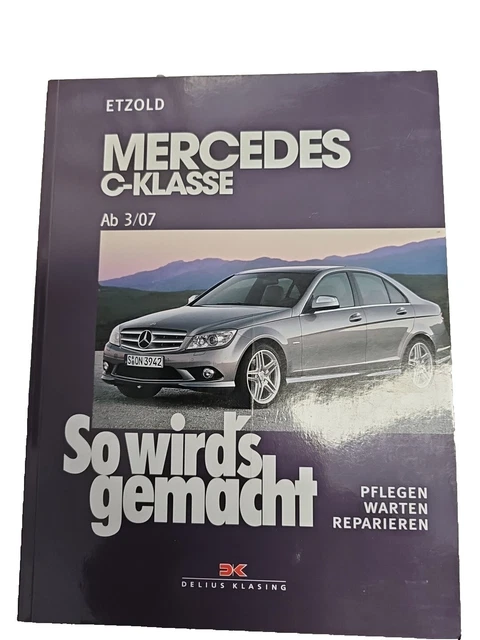 SO WIRD'S GEMACHT. gemacht Mercedes C-Klasse 3/07-11/13 von Hans