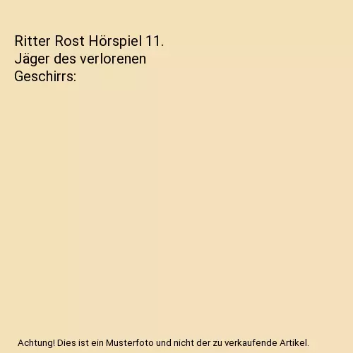 Ritter Rost Hörspiel 11. Jäger des verlorenen Geschirrs, Jörg Hilbert, Felix