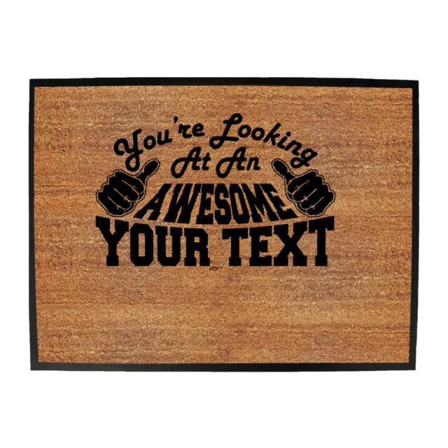 Youre Looking At An Awesome Your Text Personalised - Man Cave Door Mat Doormat