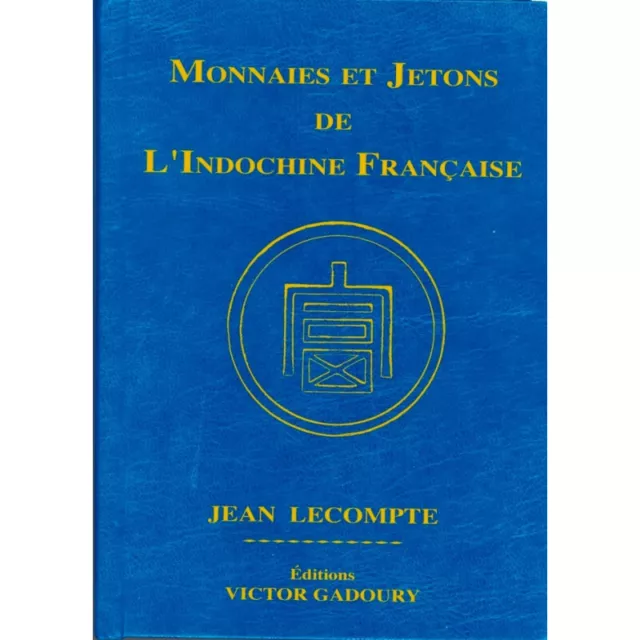 Catalogue Gadoury des monnaies et jetons d'Indochine Française.