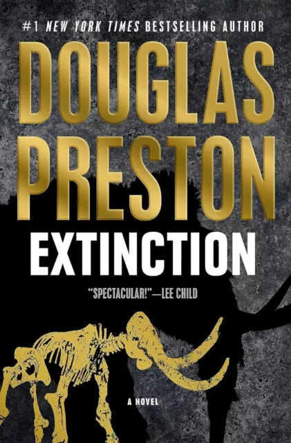 EXTINCTION : A Novel by Douglas Preston. 1st Hardcover Edition 2024 By ...